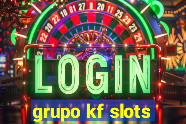 grupo kf slots